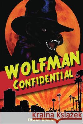Wolfman Confidential Justin Robinson 9781936460861 Candlemark & Gleam - książka