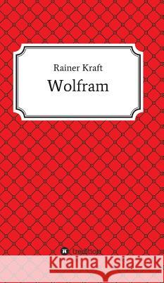 Wolfram Rainer Kraft 9783743927148 Tredition Gmbh - książka