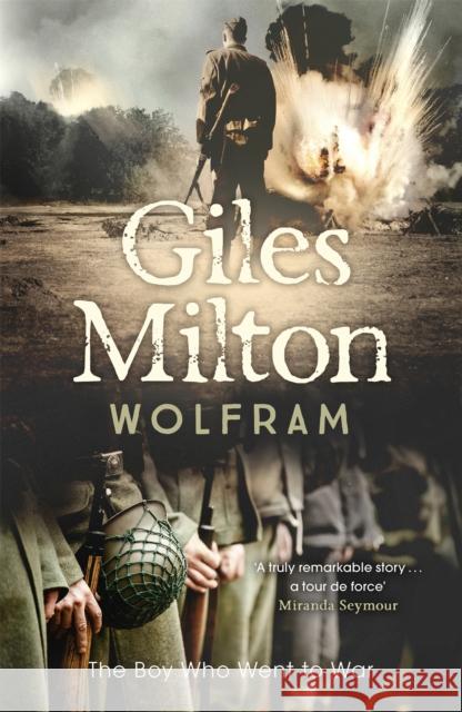 Wolfram: The Boy Who Went to War Giles Milton 9780340840832 John Murray Press - książka