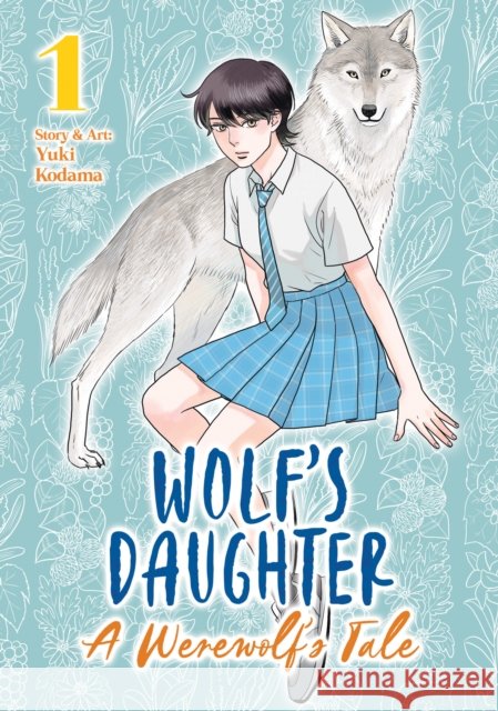 Wolf's Daughter: A Werewolf's Tale Vol. 1 Yuki Kodama 9798893734409 Seven Seas Entertainment, LLC - książka