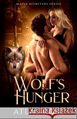 Wolf\'s Hunger Atlas Rose 9781922933133 Author Kim Faulks - książka