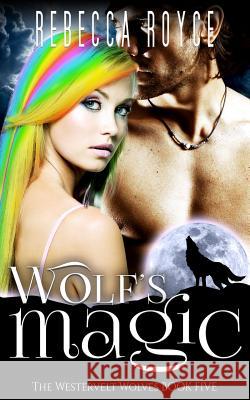 Wolf's Magic Rebecca Royce 9781799008712 Independently Published - książka