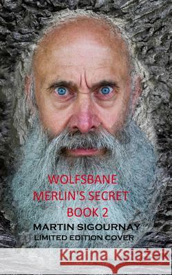 Wolfsbane Merlin's Secret: Book 2 Martin Sigournay, Laura Callender 9781720689935 Createspace Independent Publishing Platform - książka