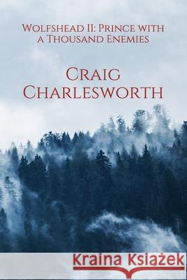 Wolfshead II: Prince With a Thousand Enemies Charlesworth, Craig 9781719837101 Independently Published - książka