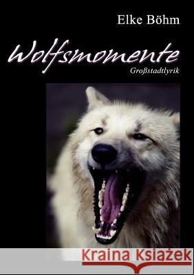 Wolfsmomente Elke B 9783839125274 Books on Demand - książka