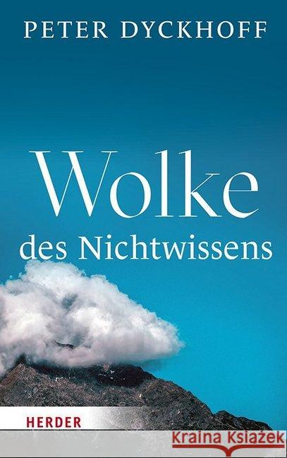 Wolke Des Nichtwissens: Eintauchen in Geistliches Leben Dyckhoff, Peter 9783451385841 Verlag Herder - książka