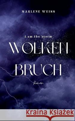 Wolkenbruch: i am the storm Marlene Weiss 9783819263064 Bod - Books on Demand - książka