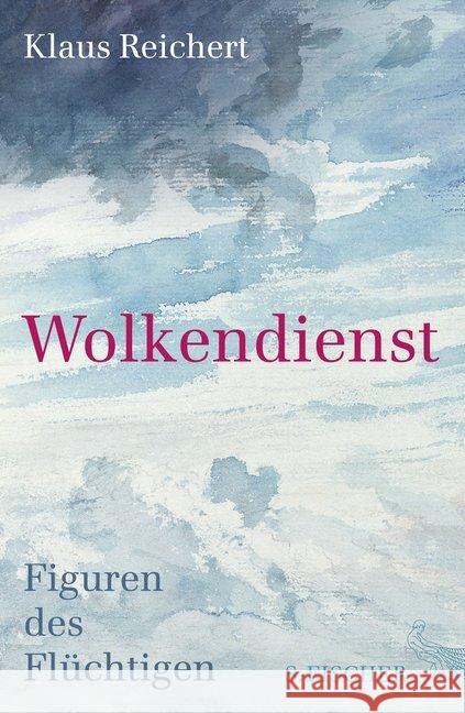 Wolkendienst : Figuren des Flüchtigen Reichert, Klaus 9783103972283 S. FISCHER - książka