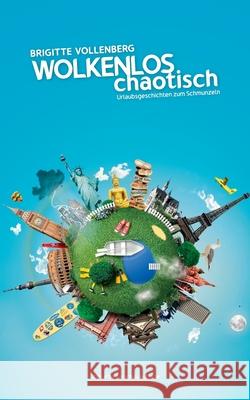 Wolkenlos chaotisch: Urlaubsgeschichten zum Schmunzeln Brigitte Vollenberg 9783751972925 Books on Demand - książka