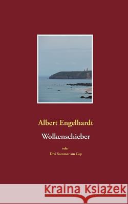 Wolkenschieber oder Drei Sommer am Cap Albert Engelhardt 9783752828283 Books on Demand - książka