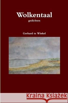 Wolkentaal Gerhard te Winkel 9781291447477 Lulu.com - książka