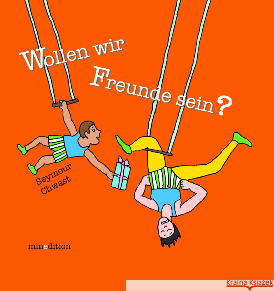 Wollen wir Freunde sein? Chwast, Seymour 9783039340132 Minedition - książka