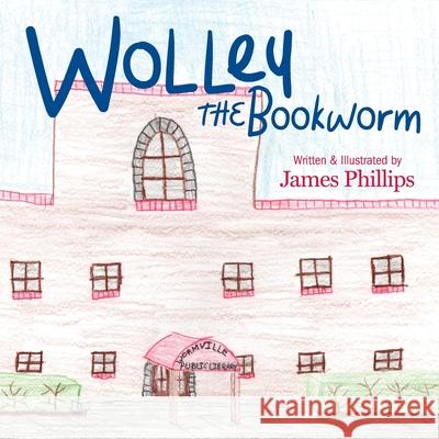 Wolley the Bookworm James Phillips 9781633373990 Proving Press - książka