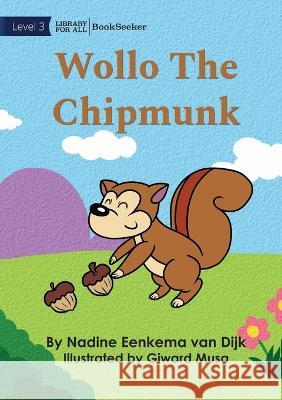 Wollo The Chipmunk Nadine Eenkema Van Dijk Giward Musa  9781922827906 Library for All - książka