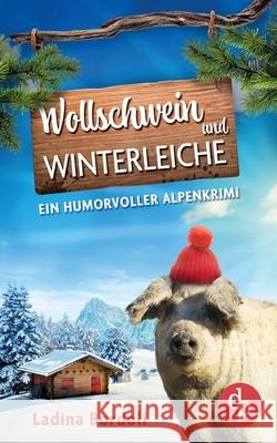 Wollschwein und Winterleiche Ein humorvoller Alpenkrimi Ladina Bordoli 9783960879503 DP Verlag - książka