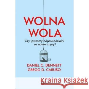 Wolna wola DENNETT DANIEL C., CARUSO GREGG D. 9788378866213 COPERNICUS - książka