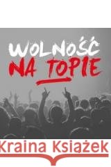 Wolność na Topie 2CD  5906409904015 MTJ - książka