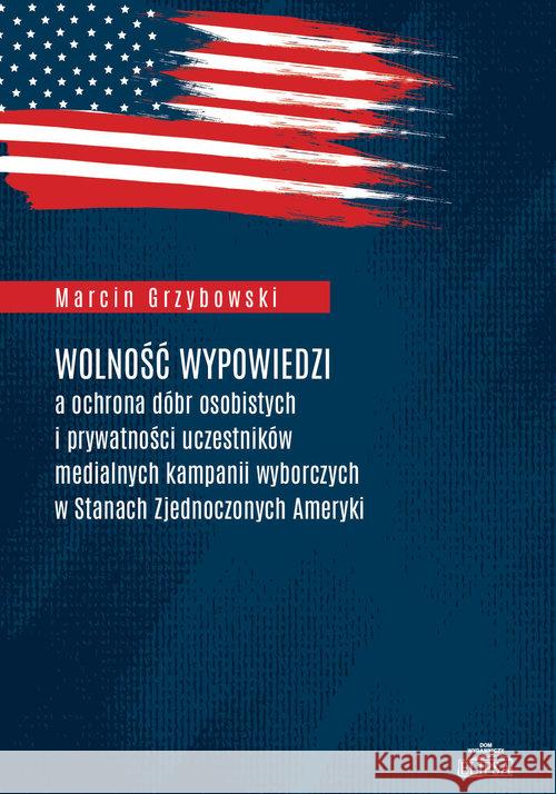 Wolność wypowiedzi a ochrona dóbr osobistych.. Grzybowski Marcin 9788380172357 Elipsa Dom Wydawniczy - książka