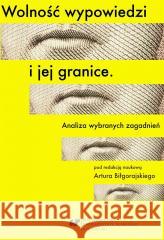 Wolność wypowiedzi i jej granice red. Artur Biłgorajski 9788380123205 Wydawnictwo Uniwersytetu Śląskiego - książka