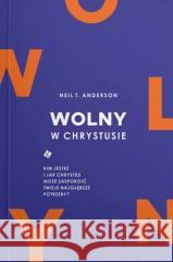 Wolny w Chrystusie Neil T. Anderson 9788382472042 Szaron - książka