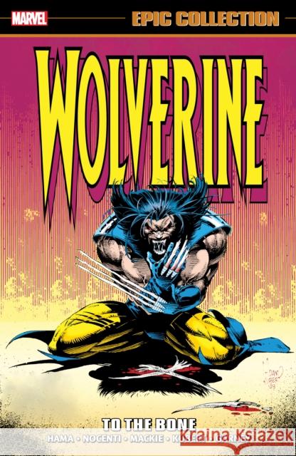 Wolverine Epic Collection: To The Bone Larry Hama 9781302951689 Marvel Comics - książka