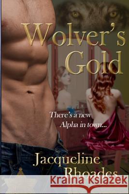 Wolver's Gold Jacqueline Rhoades 9781499536362 Createspace - książka