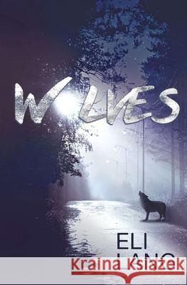 Wolves Eli Lang 9781722842543 Createspace Independent Publishing Platform - książka