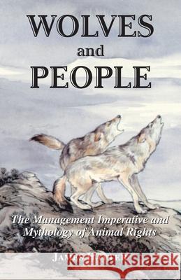 Wolves and People: The Management Imperative and Mythology of Animal Rights James Hatter 9781412061476 Trafford Publishing - książka