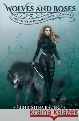 Wolves And Roses Christina Bauer 9781945723063 Monster House Books - książka