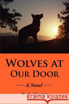 Wolves at Our Door B. J. Carr 9780595434565 iUniverse - książka