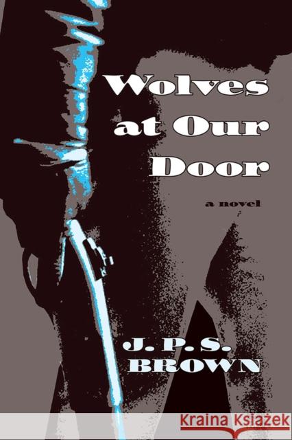 Wolves at Our Door J P S Brown   9780826343888 University of New Mexico Press - książka