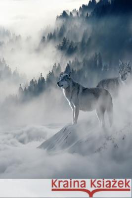 Wolves in the Fog: Wolves Hunt Together for Their Preferred Prey, Large Animals Such as Deer, Elk, and Moose. When They Are Successful, W Planners and Journals 9781796610956 Independently Published - książka