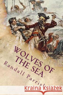 Wolves of the Sea Randall Parrish 9781512143256 Createspace - książka