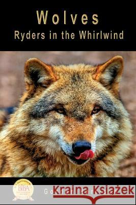 Wolves: Ryders in the Whirlwind Gordon James Harrison 9781999225902 Prometheus Publications - książka