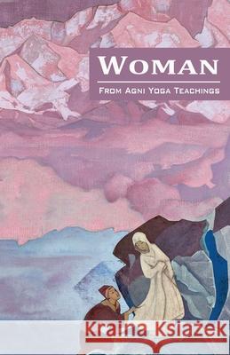 Woman Agni Yoga Society 9780933574199 AGNI Yoga Society, Inc. - książka