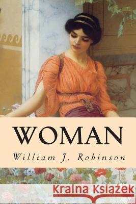 Woman William J. Robinson 9781512276848 Createspace Independent Publishing Platform - książka