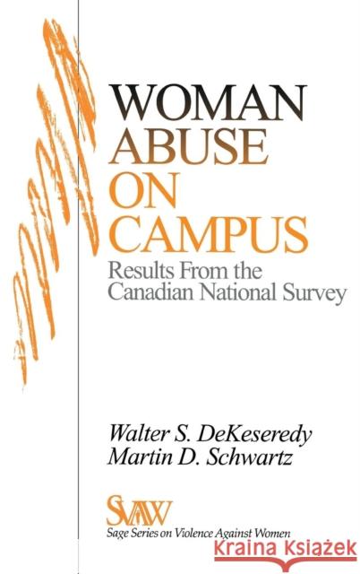 Woman Abuse on Campus: Results from the Canadian National Survey Dekeseredy, Walter S. 9780761905677 Sage Publications - książka