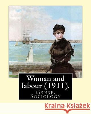 Woman and labour (1911). By: Olive Schreiner: Genre: Sociology Schreiner, Olive 9781548353025 Createspace Independent Publishing Platform - książka