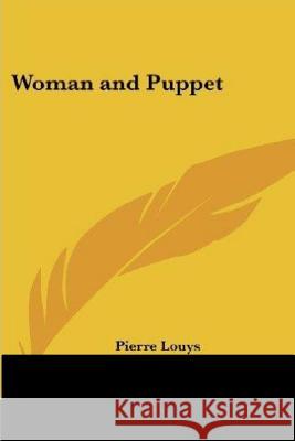 Woman and Puppet Pierre Louys 9781530526079 Createspace Independent Publishing Platform - książka