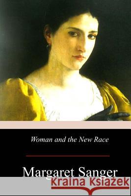 Woman and the New Race Margaret Sanger 9781976206559 Createspace Independent Publishing Platform - książka