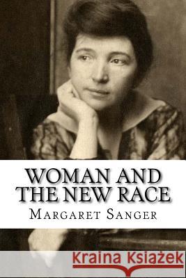 Woman and the New Race Margaret Sanger 9781985382336 Createspace Independent Publishing Platform - książka