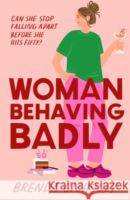 Woman Behaving Badly Brenda Gilhooly 9780008762773 HarperCollins Publishers - książka