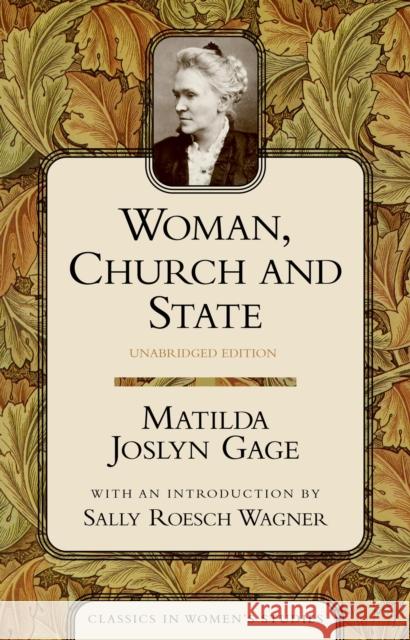 Woman, Church, and State Matilda Joslyn Gage Sally Roesch Wagner Sally Roesch 9781591020073 Humanity Books - książka