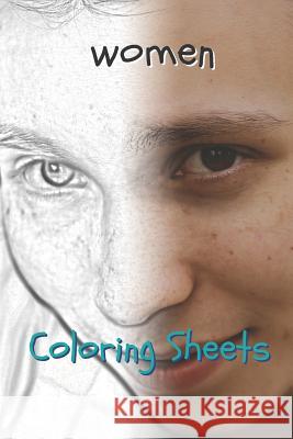 Woman Coloring Sheets: 30 Woman Drawings, Coloring Sheets Adults Relaxation, Coloring Book for Kids, for Girls, Volume 3 Coloring Books 9781798129005 Independently Published - książka