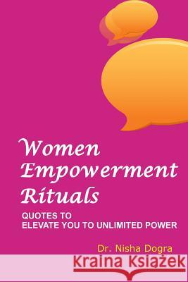 Woman Empowerment Rituals: Ouotes To Empower Women Bhagat, Sudarshan 9781544236728 Createspace Independent Publishing Platform - książka