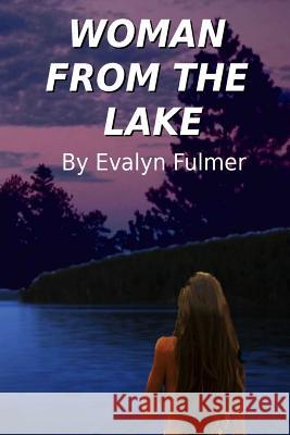 Woman from the Lake Evalyn Fulmer 9781726024037 Createspace Independent Publishing Platform - książka