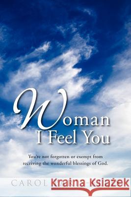 Woman I Feel You Carol Paris-Ellis 9781469145198 Xlibris Corporation - książka