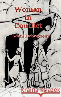 Woman in Conflict Adam Debreczeny 9781907463051 Shn - książka