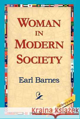 Woman in Modern Society Earl Barnes 9781421817231 1st World Library - książka