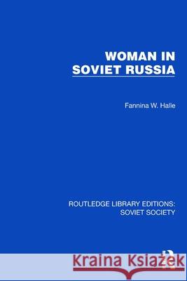 Woman in Soviet Russia Fannina W. Halle 9781032860633 Routledge - książka